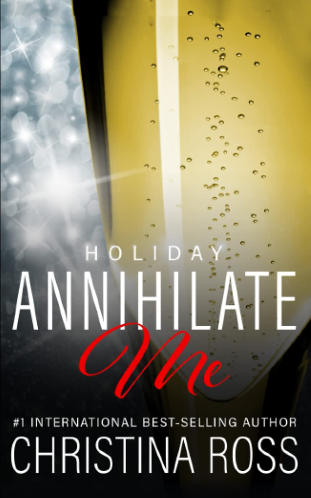 Annihilate Me: Holiday Edition: A Billionaire Romance Series (The Annihilate Me Series) Paperback – February 26, 2022