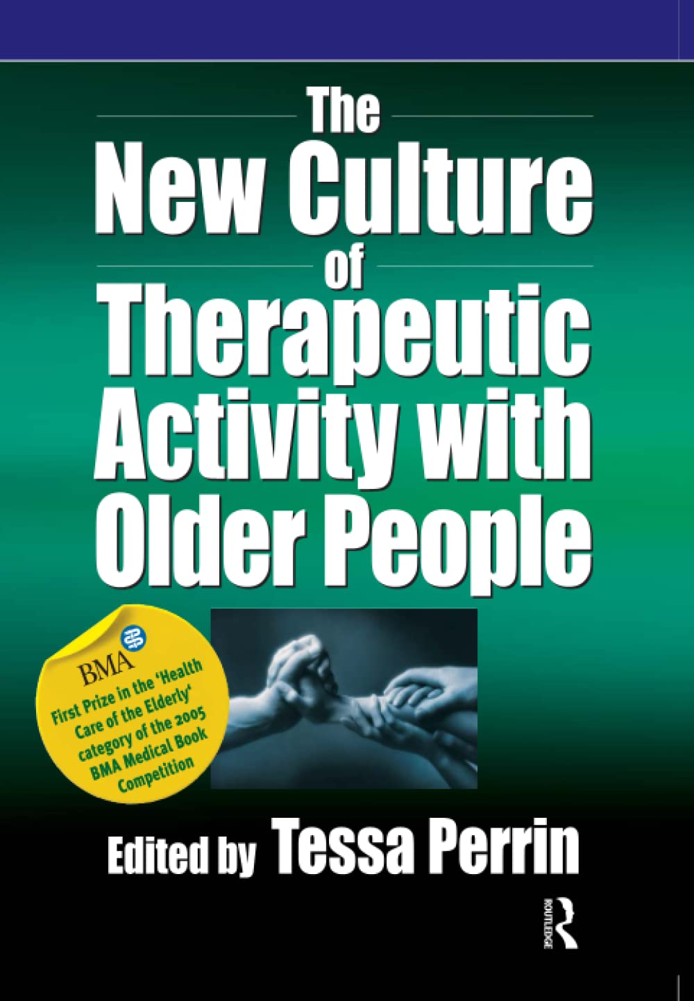 The New Culture of Therapeutic Activity with Older People (Speechmark Editions)