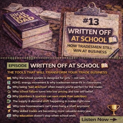 #13 Written Off at School 📚 How Tradesmen Still Win at Business