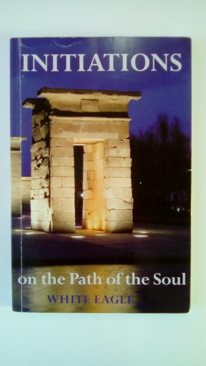 Initiations On The Path Of The Soul : Initiations into the Higher Wisdom