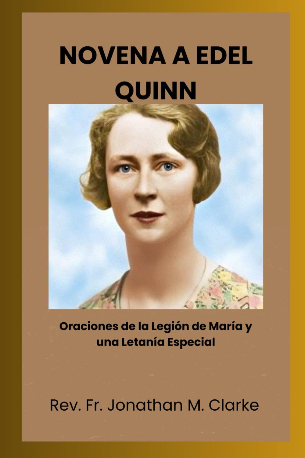 NOVENA A EDEL QUINN: Oraciones de la Legión de María y una Letanía Especial