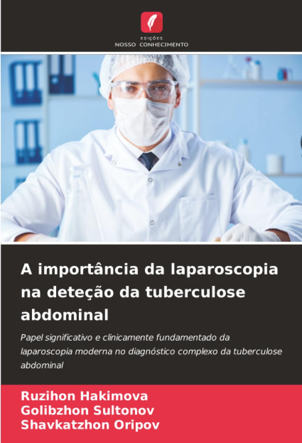 A importância da laparoscopia na deteção da tuberculose abdominal: Papel significativo e clinicamente fundamentado da laparoscopia moderna no diagnóstico complexo da tuberculose abdominal
