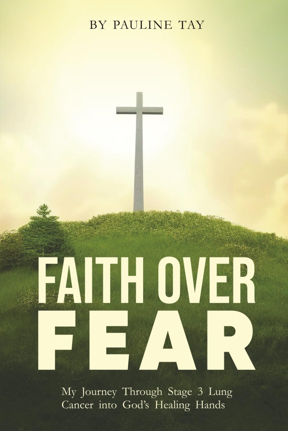 Faith Over Fear: My Journey Through 3rd Stage Lung Cancer into God's Healing Hands