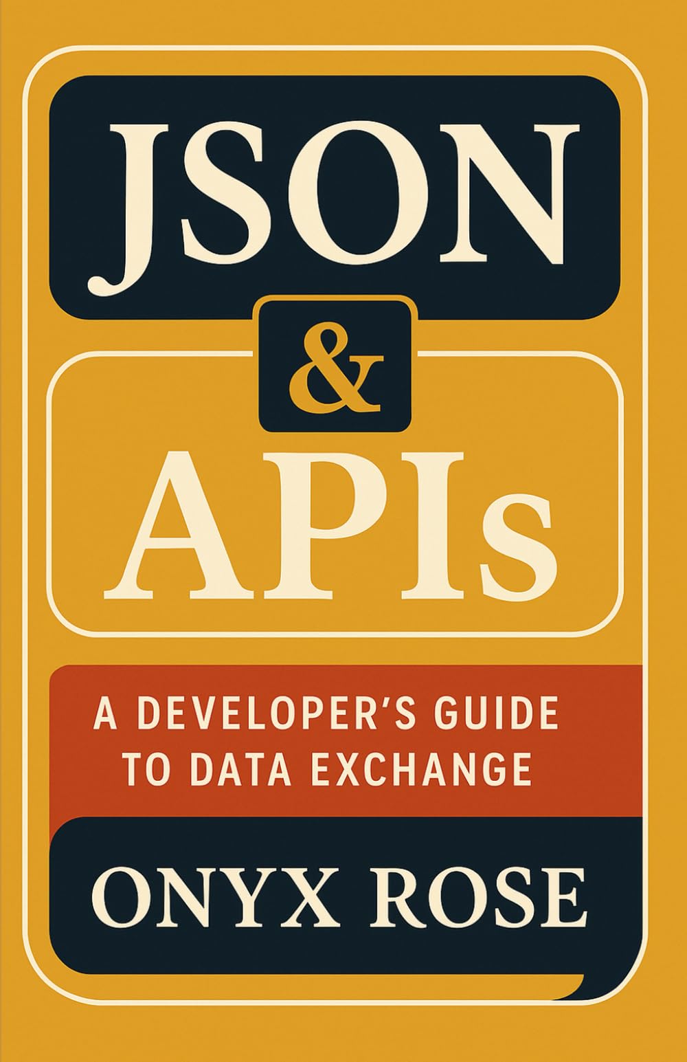 JSON & APIs: A Developer’s Guide to Data Exchange