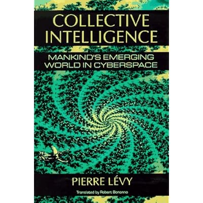 Collective Intelligence: Mankind's Emerging World in Cyberspace