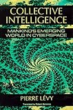 Collective Intelligence: Mankind's Emerging World in Cyberspace