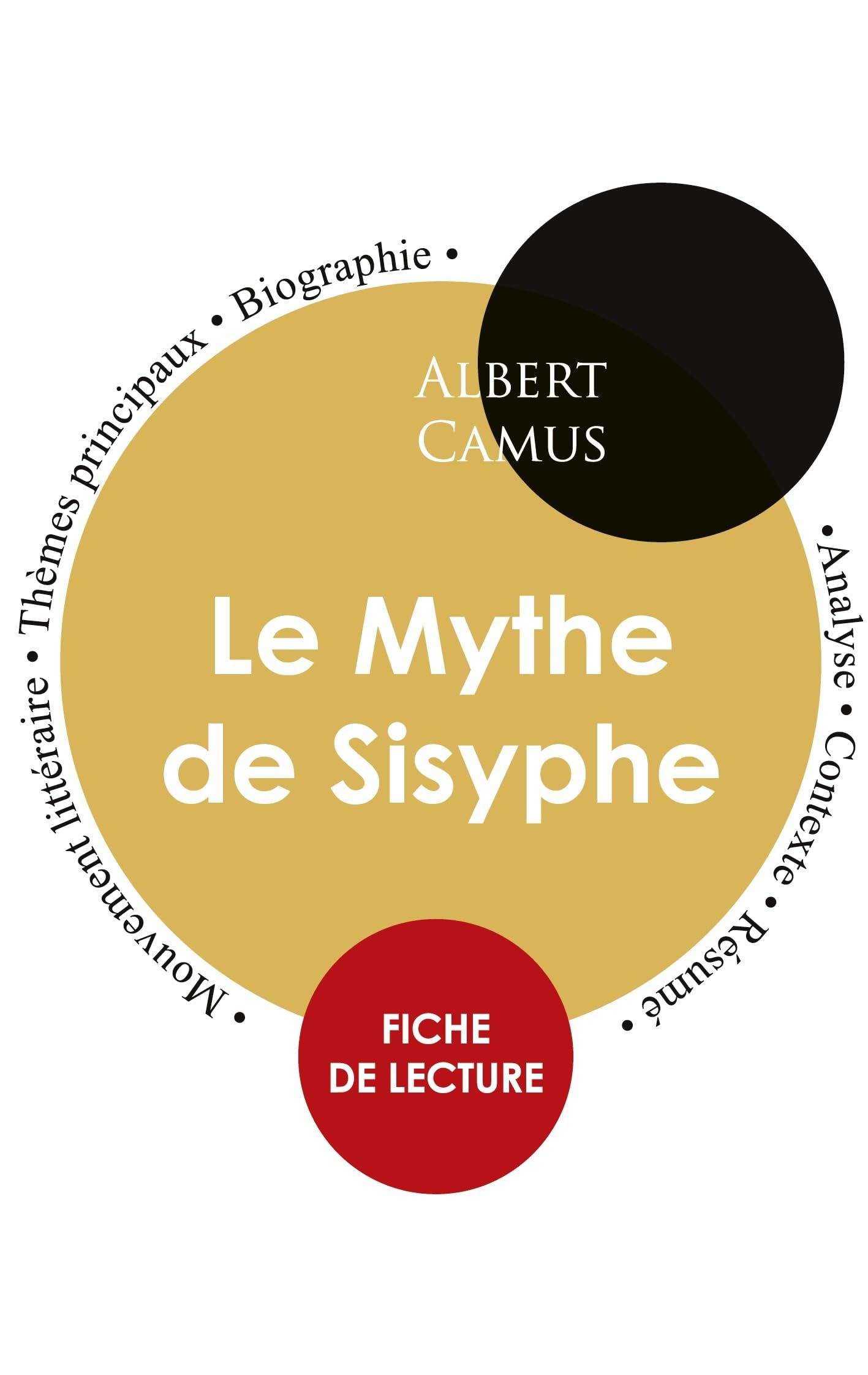 Fiche de lecture Le Mythe de Sisyphe de Albert Camus (Étude intégrale): Anayse littéraire