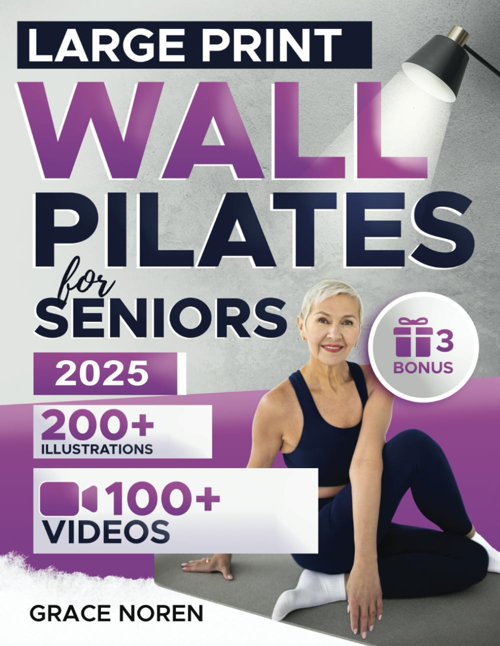Wall Pilates for Seniors: Step-by-Step Fully-Illustrated Exercises in 100+ Videos for Beginners, Intermediate, and Advanced to Regain Balance, Flexibility & Weight Loss Thanks to Our 28-Day Challenge