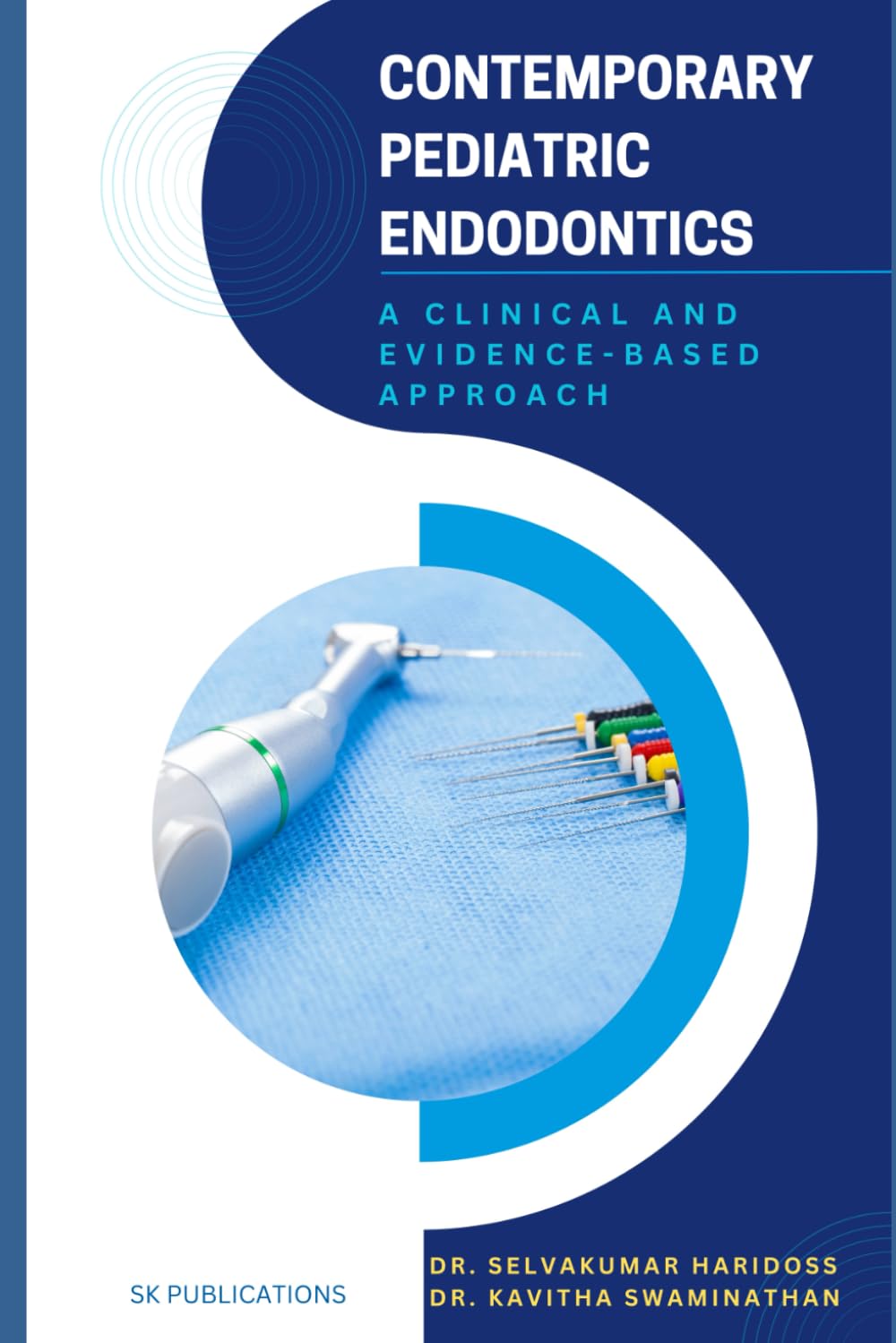 Contemporary Pediatric Endodontics: A Clinical and Evidence-Based Approach