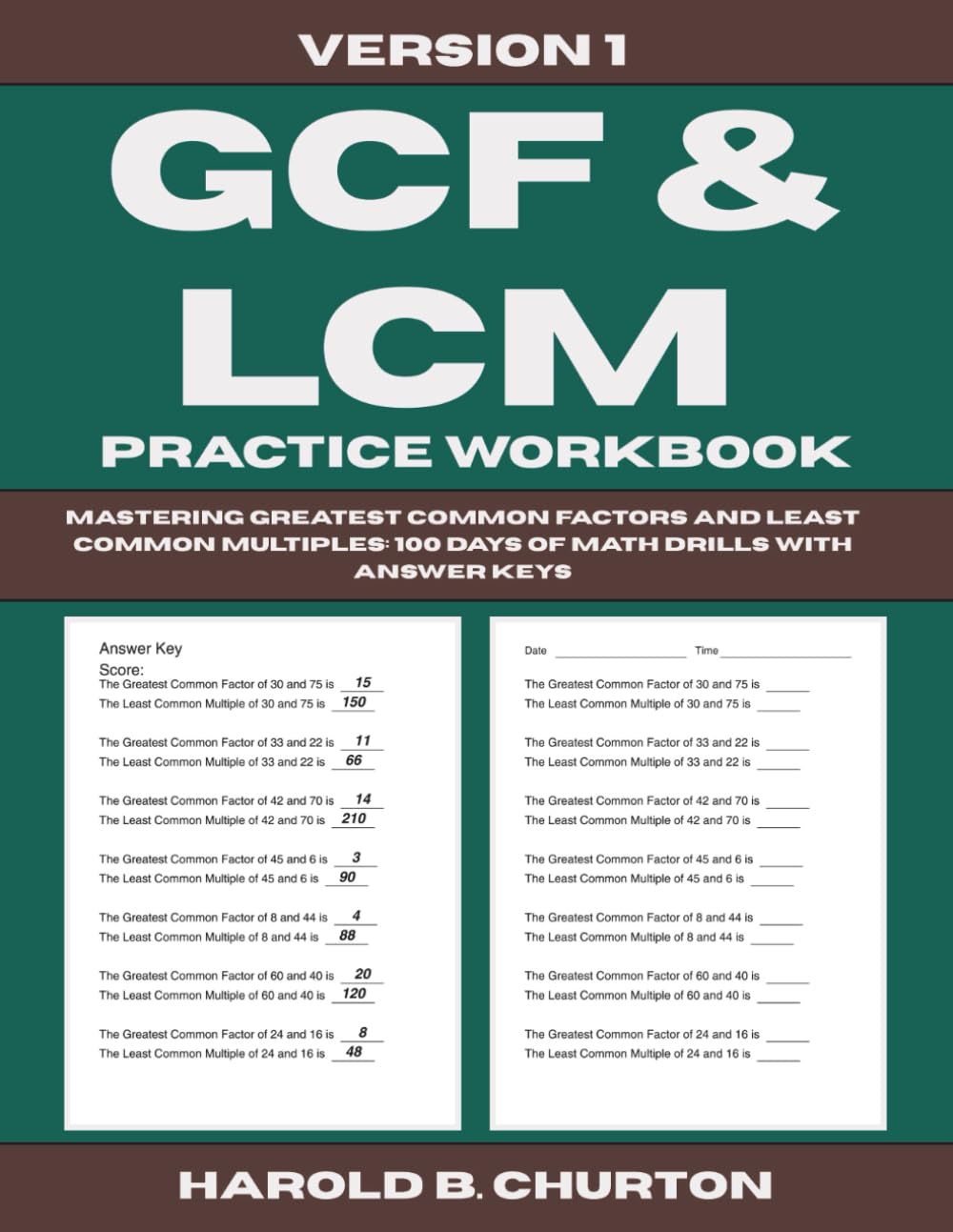GCF and LCM Practice Workbook: Mastering Greatest Common Factors and Least Common Multiples - 100 Days of Math Drills with Answer Keys