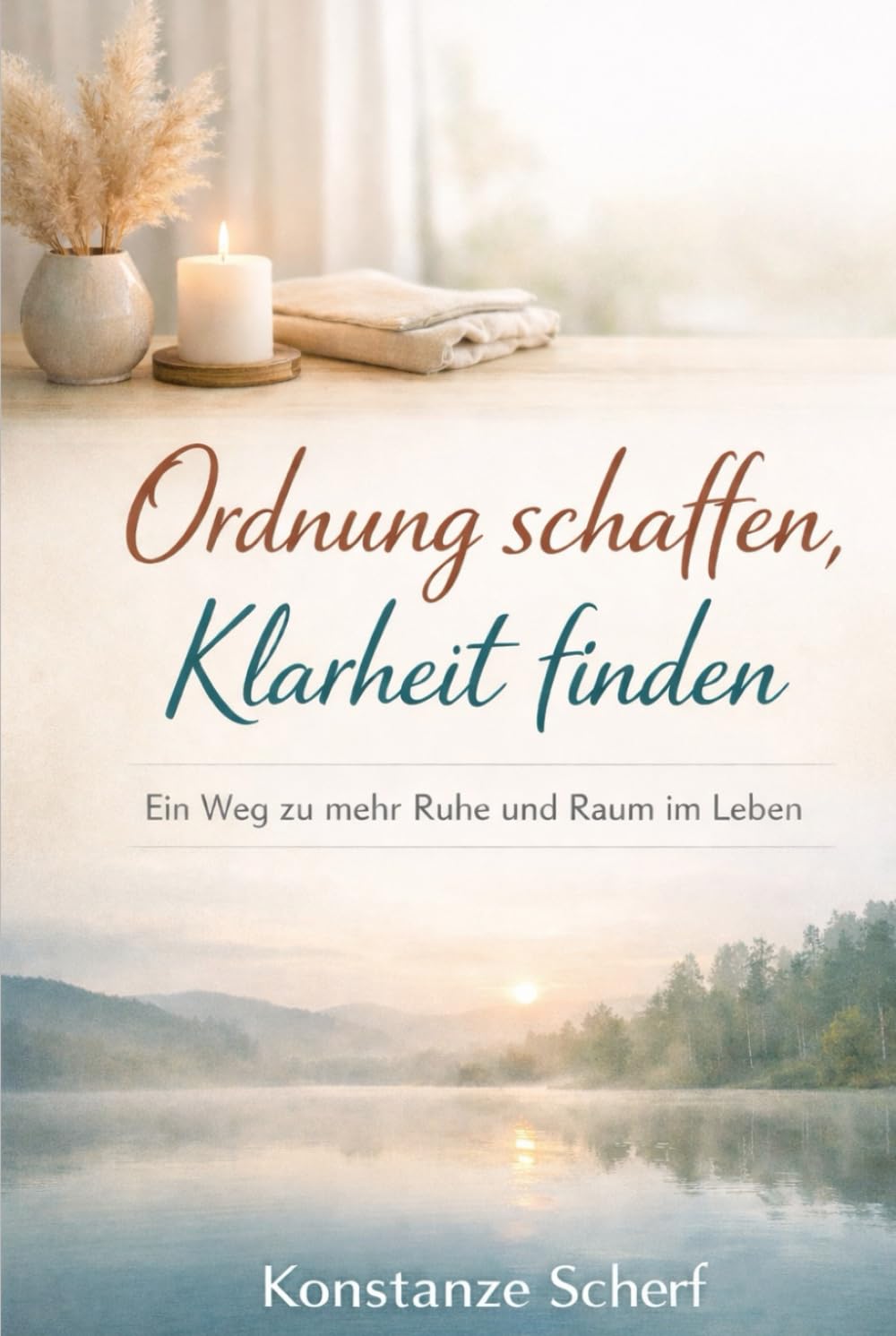 Ordnung schaffen, Klarheit finden: Ein Weg zu mehr Ruhe und Raum im Leben