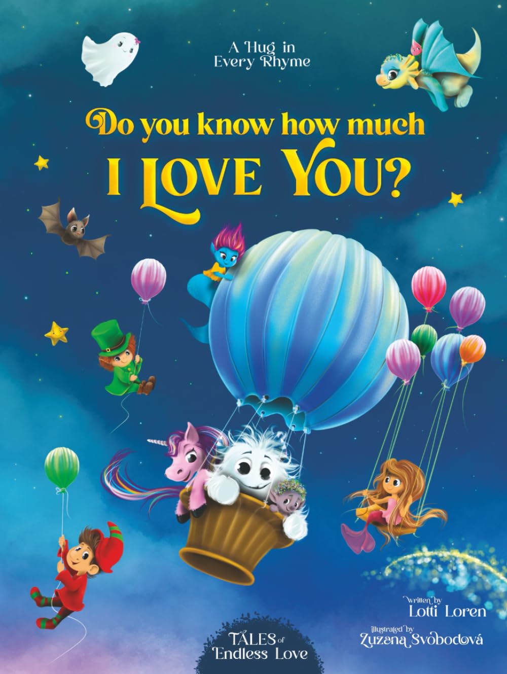 Do You Know How Much I Love You?: A Hug in Every Rhyme (Tales of Endless Love)