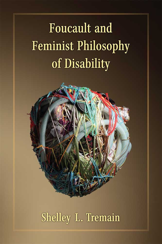 Foucault and Feminist Philosophy of Disability Tremain Paperback 9780472053735