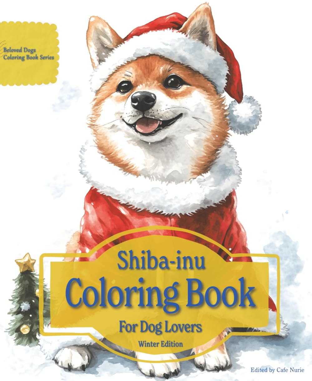 Shiba Inu Coloring Book For Dog Lovers Winter Edition: Beloved Dogs Coloring Book Serise
