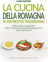 Scaricare La cucina della Romagna in 250 ricette tradizionali pdf gratis