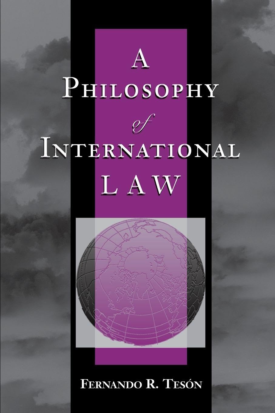 A Philosophy Of International Law (New Perspectives on Law, Culture, and Society)