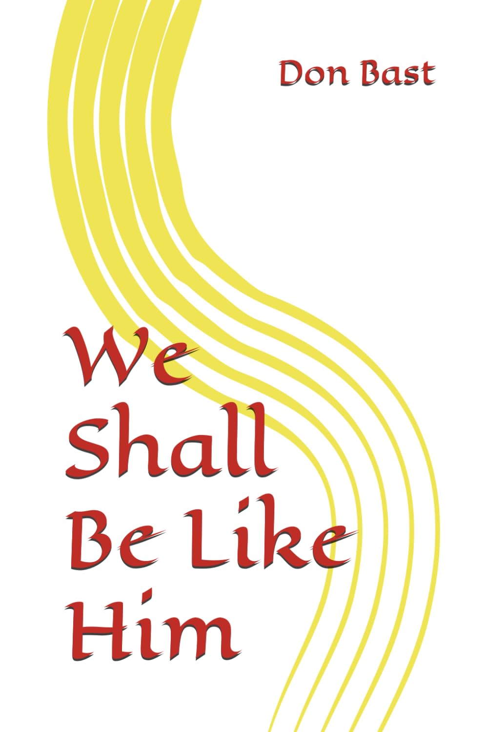 We Shall Be Like Him
