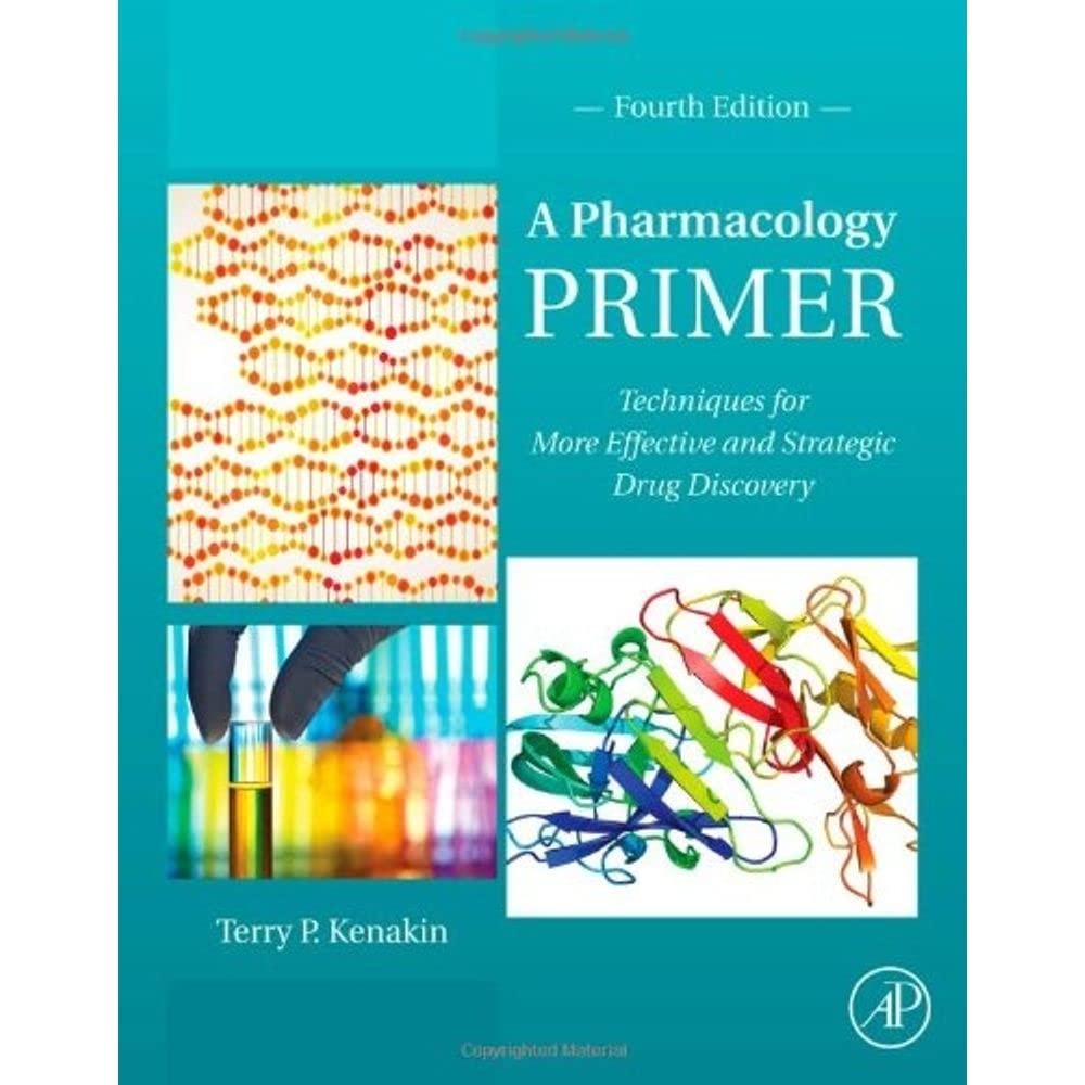A Pharmacology Primer Techniques for More Effective and Strategic Drug