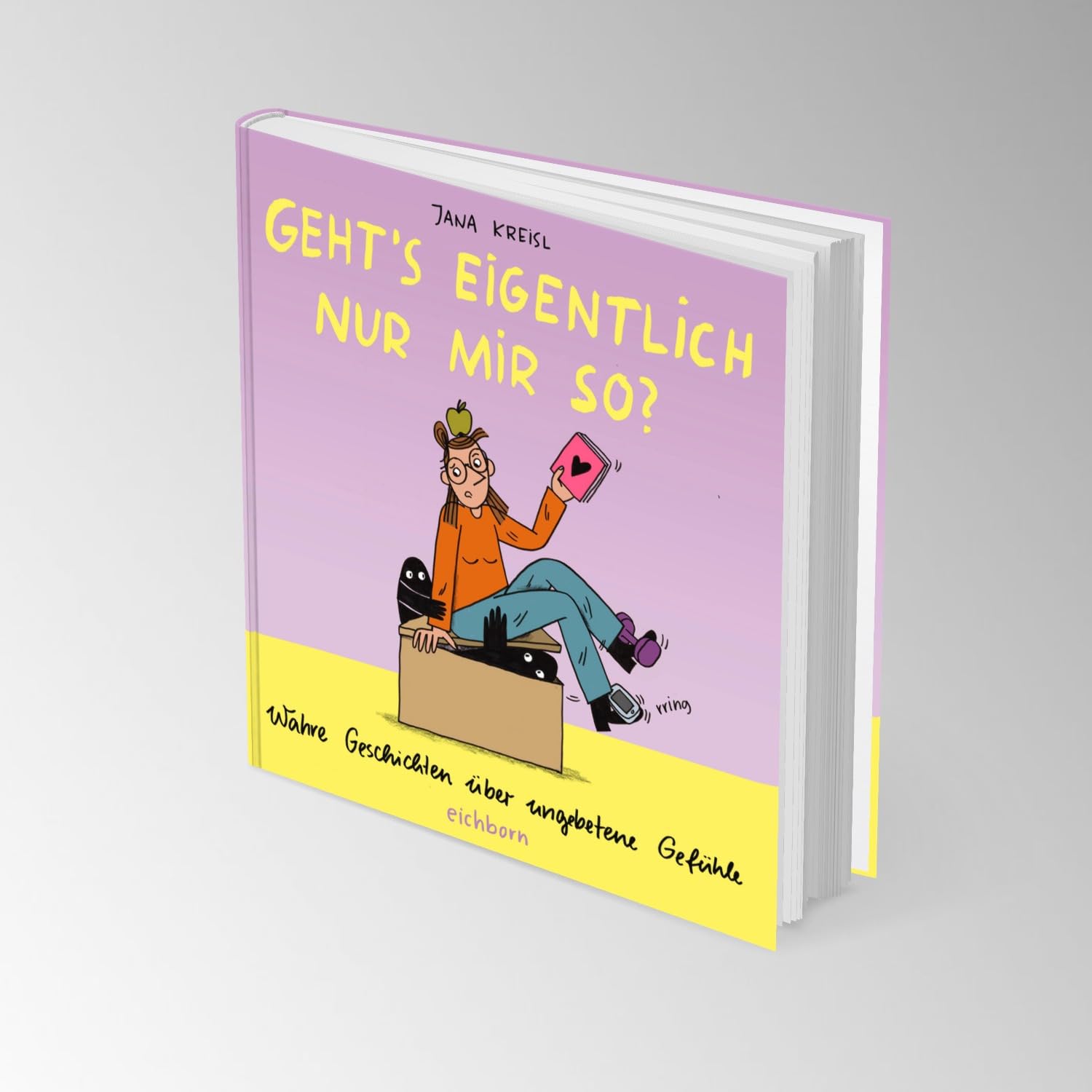 Geht's eigentlich nur mir so?: Wahre Geschichten über ungebetene Gefühle