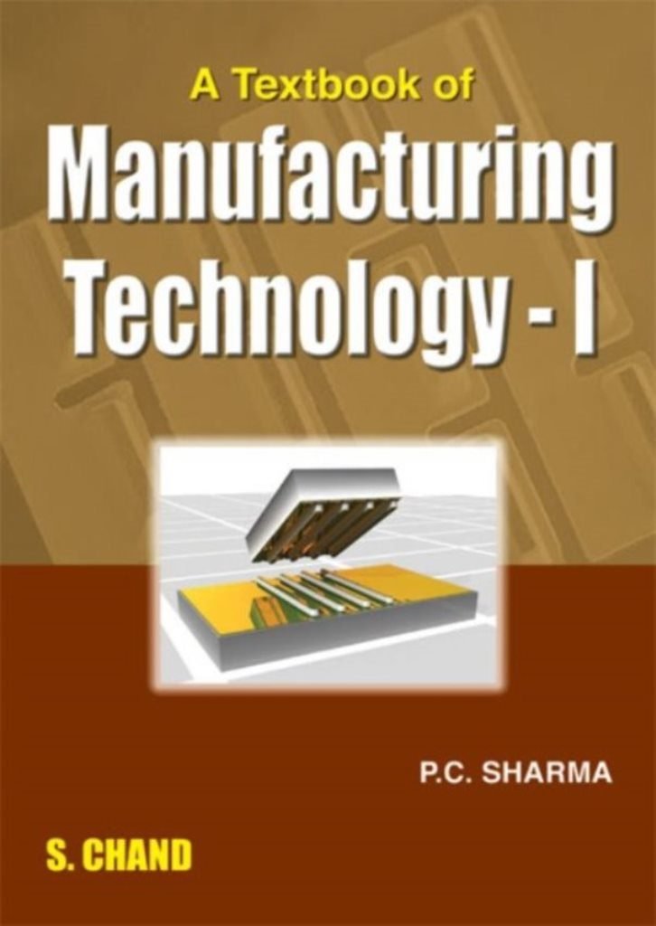 A TEXTBOOK OF MANUFACTURING TECHNOLOGY - 1