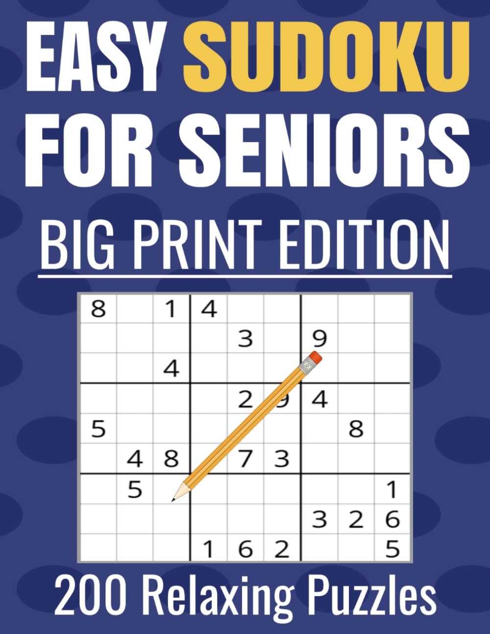 EASY SUDOKU FOR SENIORS: Large Print, Beginner-Friendly Puzzles to Boost Memory, Focus and Relaxation without solutions