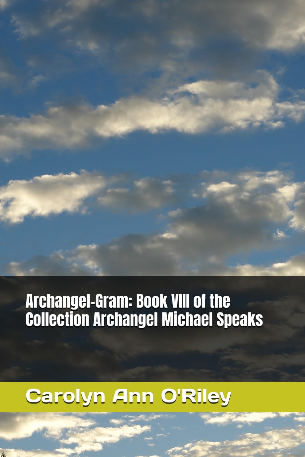 Archangel-Gram: Book VIII of the Collection Archangel Michael Speaks