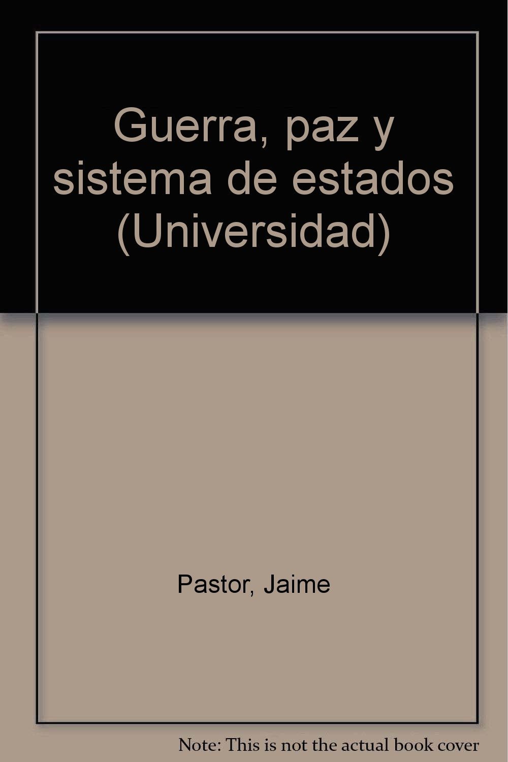 Guerra, paz y sistema de Estados: 3 (Universidad)