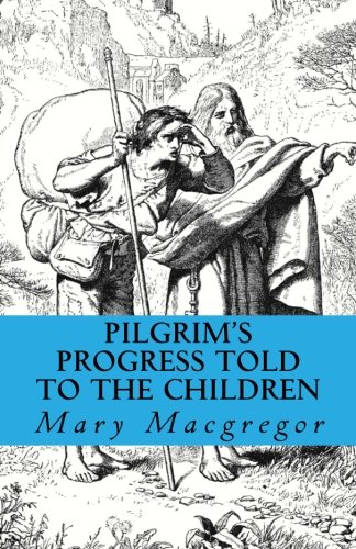 Pilgrim's Progress Told to the Children 154701315X Book Cover
