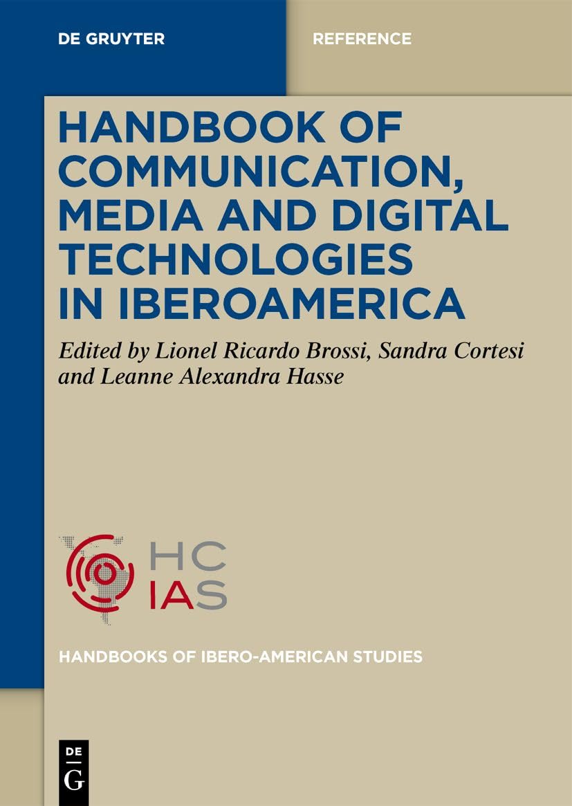 Handbook of Communication, Media, and Digital Technologies in Iberoamerica (Handbooks of Ibero-American Studies, 3)