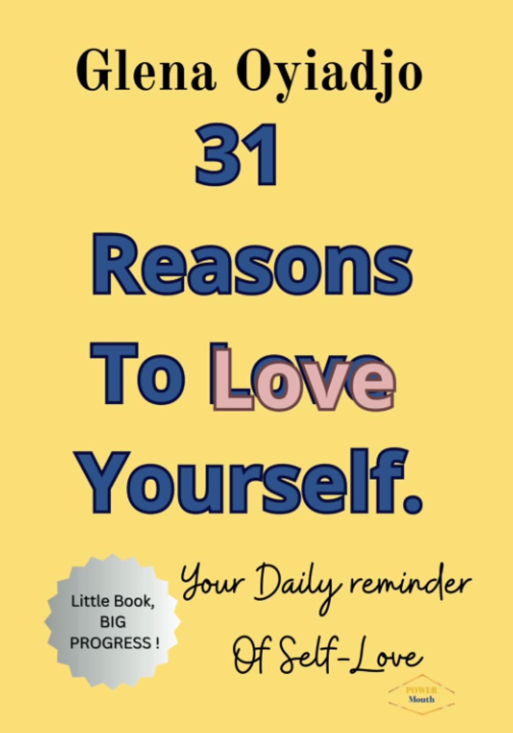 31 Reasons To Love Yourself: Your Daily Reminder Of Self-Love