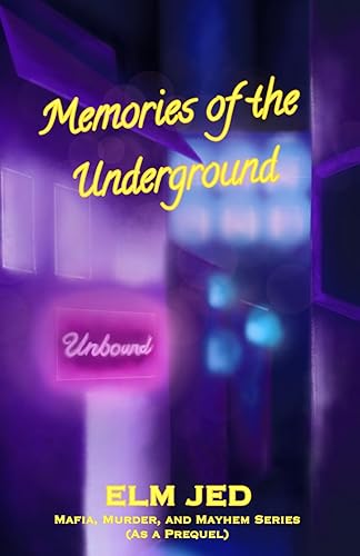 Memories of the Underground Vol 1: A Mafia, Murder, and Mayhem Prequel (Mafia, Murder, and Mayhem (as a Rom-Com))