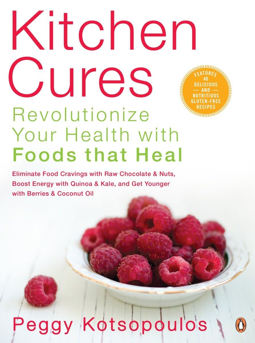 Buy Kitchen Cures: Revolutionize Your Health With Foods That Heal โ BookShops.in