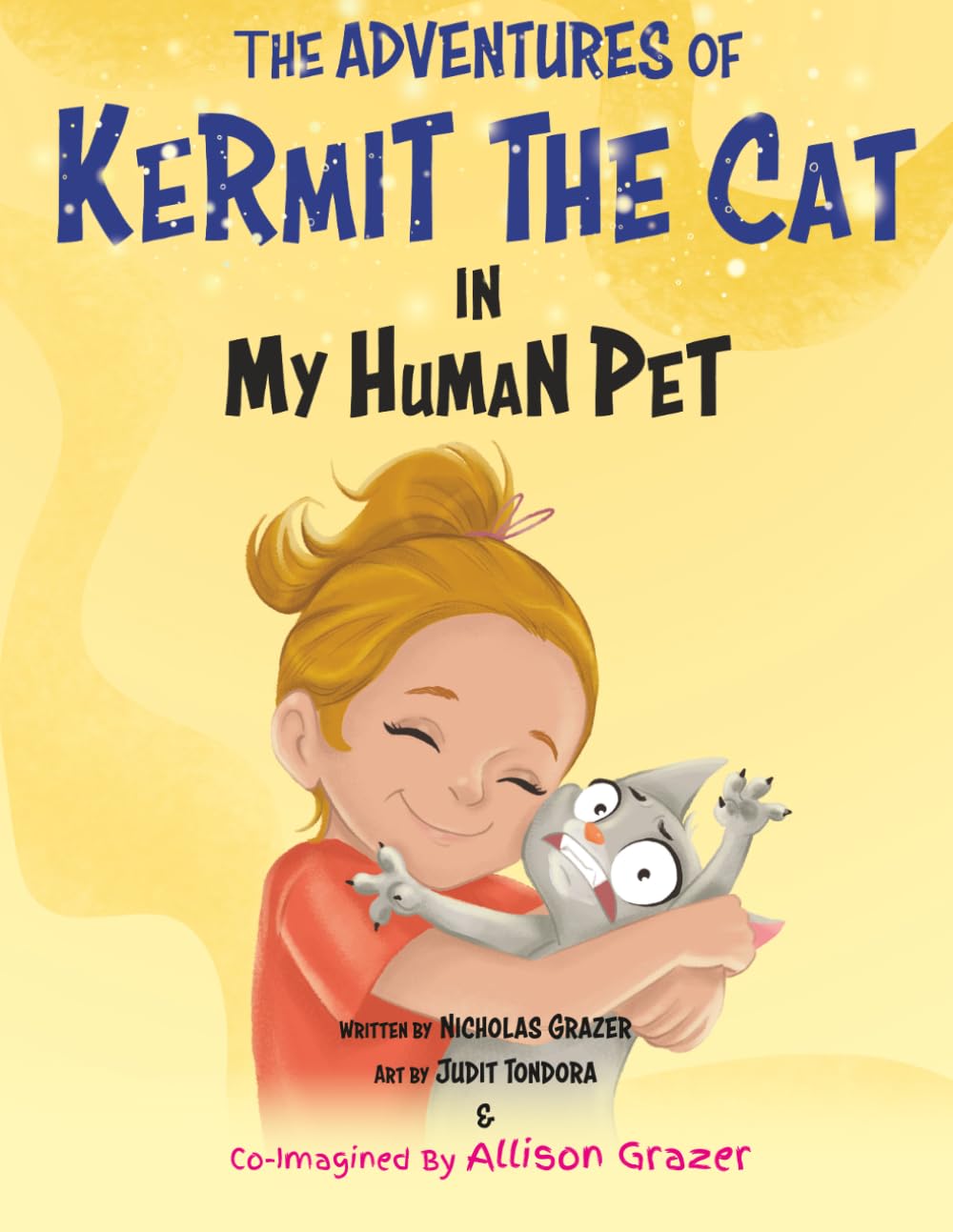 The Adventures of Kermit The Cat: My Human Pet