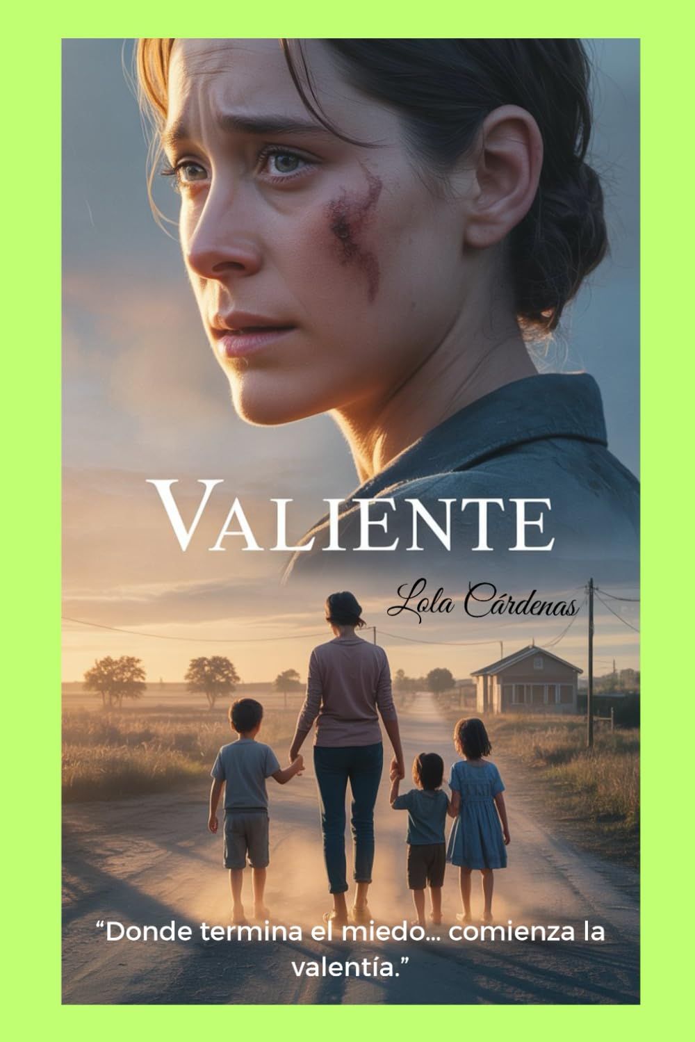 "VALIENTE": La historia de una madre que decidió salvarse para salvar a sus hijos.