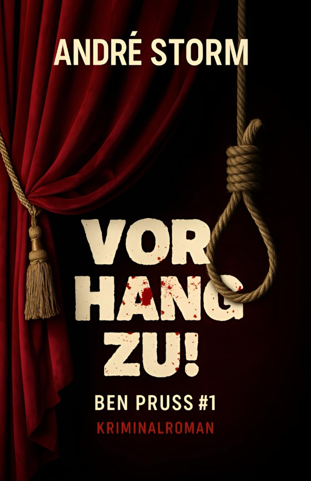 Vorhang zu!: Cozy-Krimi aus dem Ruhrgebiet – Der erste Fall für Privatdetektiv Ben Pruss