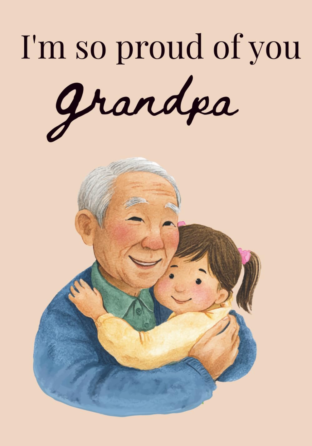 I'm so proud of you Grandpa (Dementia-Friendly Books)