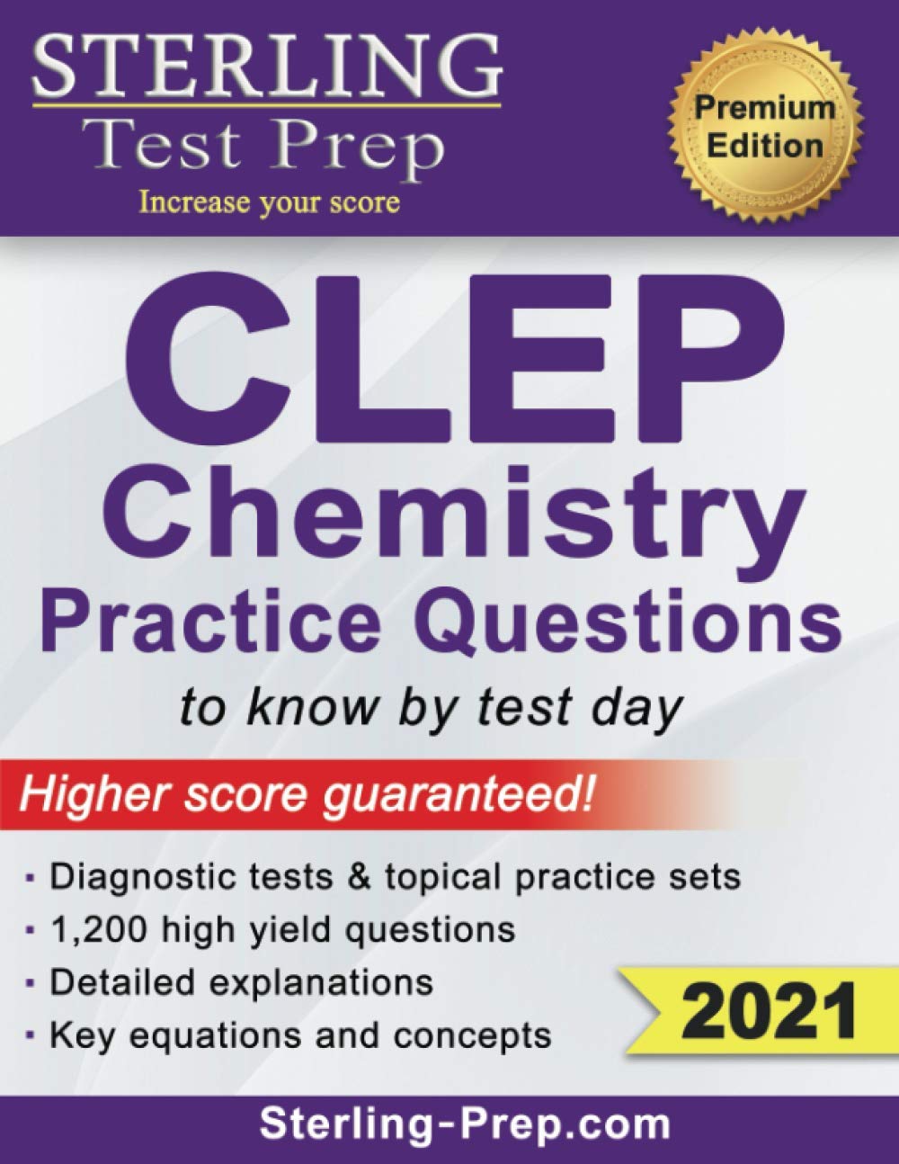 Sterling Test Prep CLEP Chemistry Practice Questions: High Yield CLEP Chemistry Questions