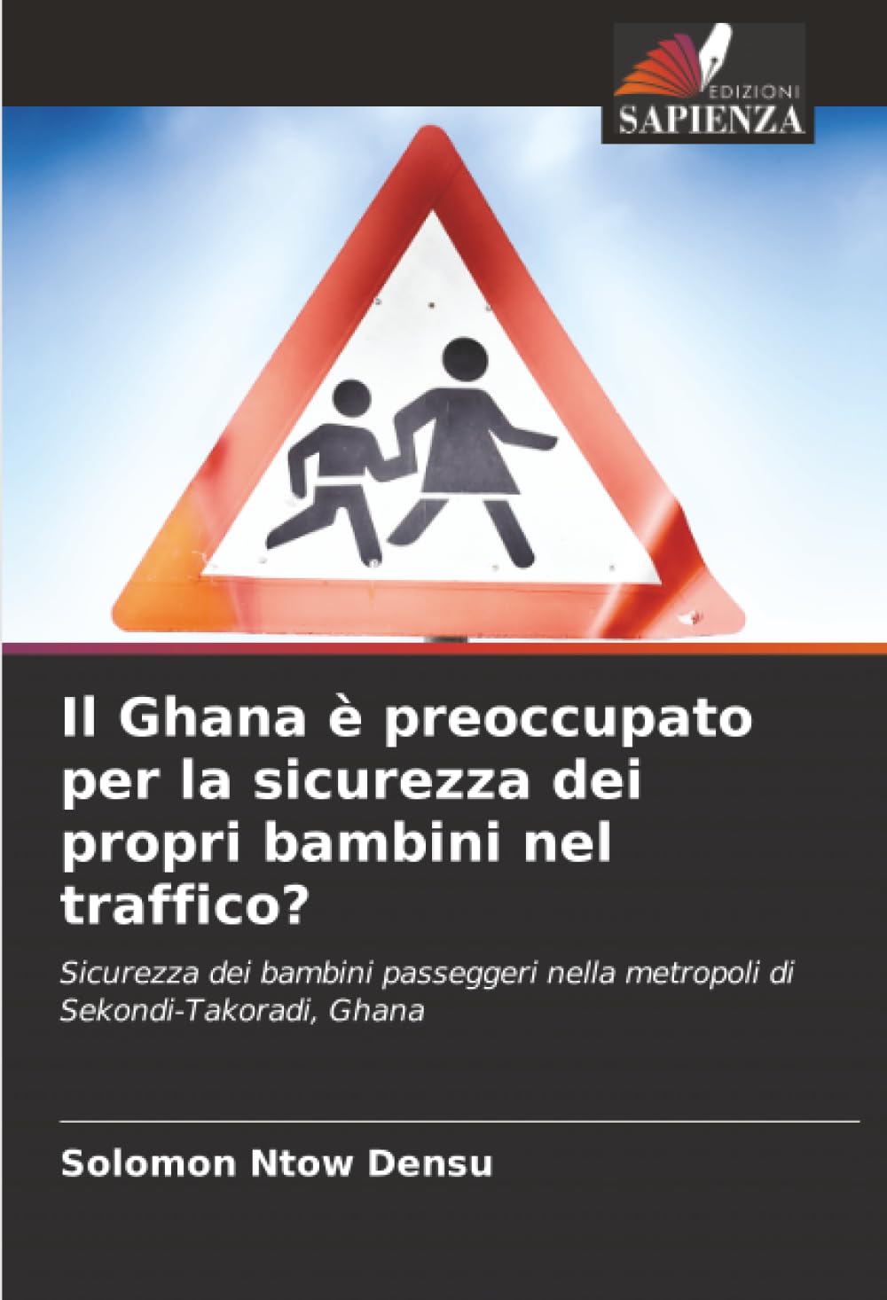 Il Ghana è preoccupato per la sicurezza dei propri bambini nel traffico?: Sicurezza dei bambini passeggeri nella metropoli di Sekondi-Takoradi, Ghana