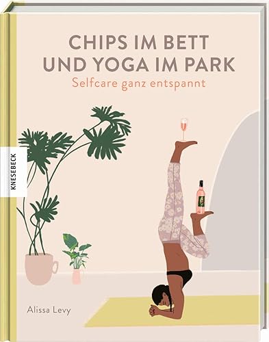 Chips im Bett und Yoga im Park - Self Care ganz entspannt