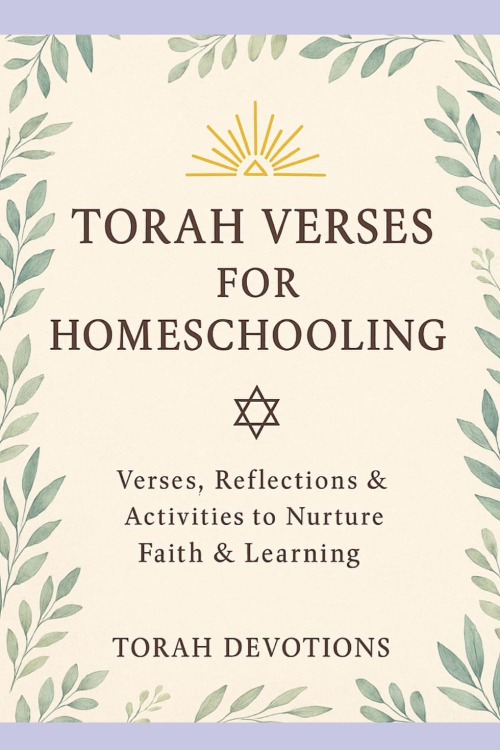 Torah Verses for Homeschooling: A Faith-Building Guide for Parents and Children — Daily Wisdom, Learning & Values