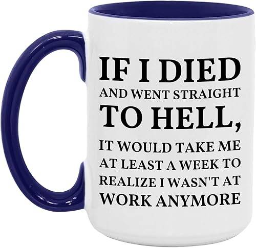 Miniatura 9 de Taza con texto en inglés "If I Died And Went to Hell", sarcasmo, oficina, lugar de trabajo, peor trabajo, compañero de trabajo, colega, regalo,