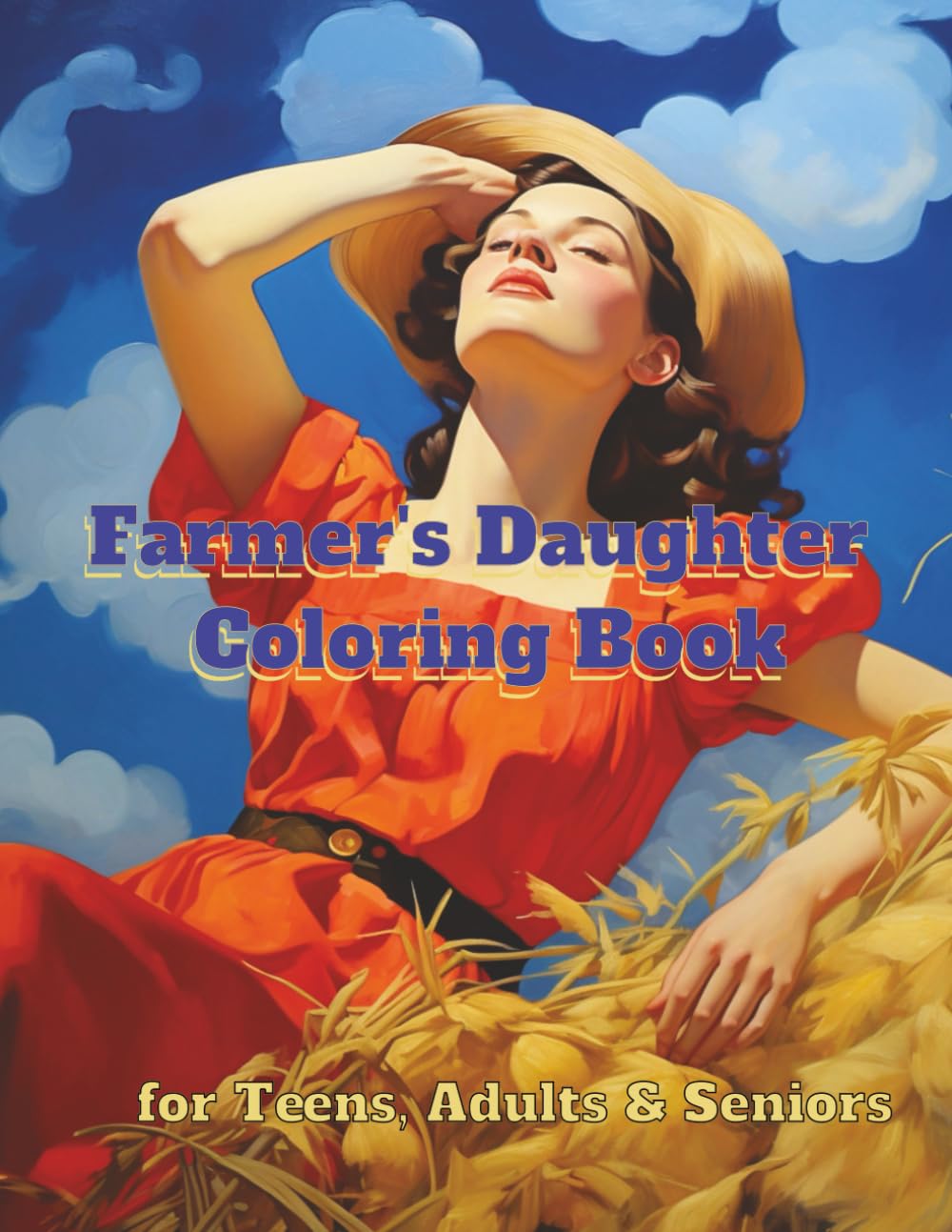 Farmer's Daughter Coloring Book: 100 Beautiful Ladies to Bring to Life in Vibrant Color