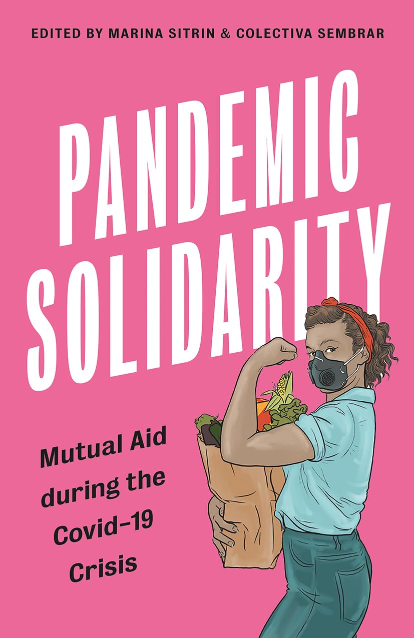 Pandemic Solidarity by Marina Sitrin, Colectiva Sembrar, Rebe... - 9780745343167