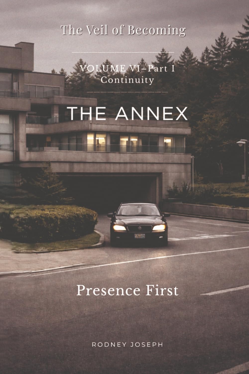 Volume VI — Presence First: Part I: Continuity (The Veil of Becoming)