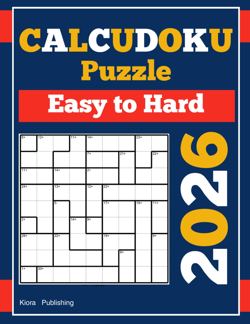 2026 Calcudoku Puzzle: 300 Easy to Hard (9x9) Mathdoku Puzzles