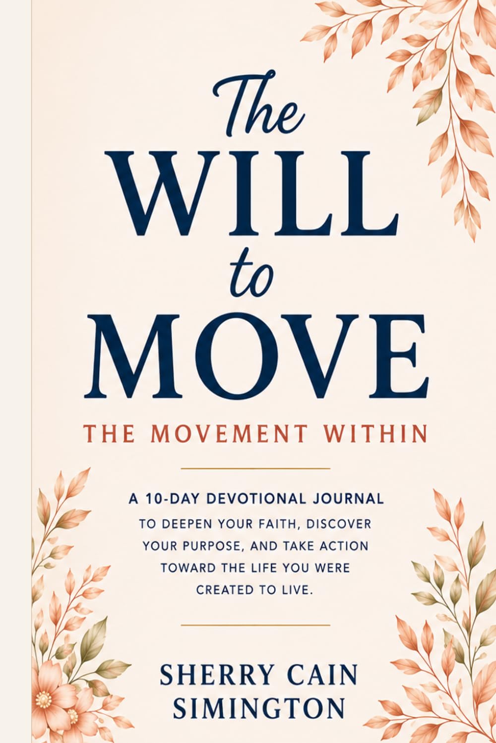 The Will to Move: The Movement Within: A Devotional Journey to Awaken Your Calling (The Will to Move Series)