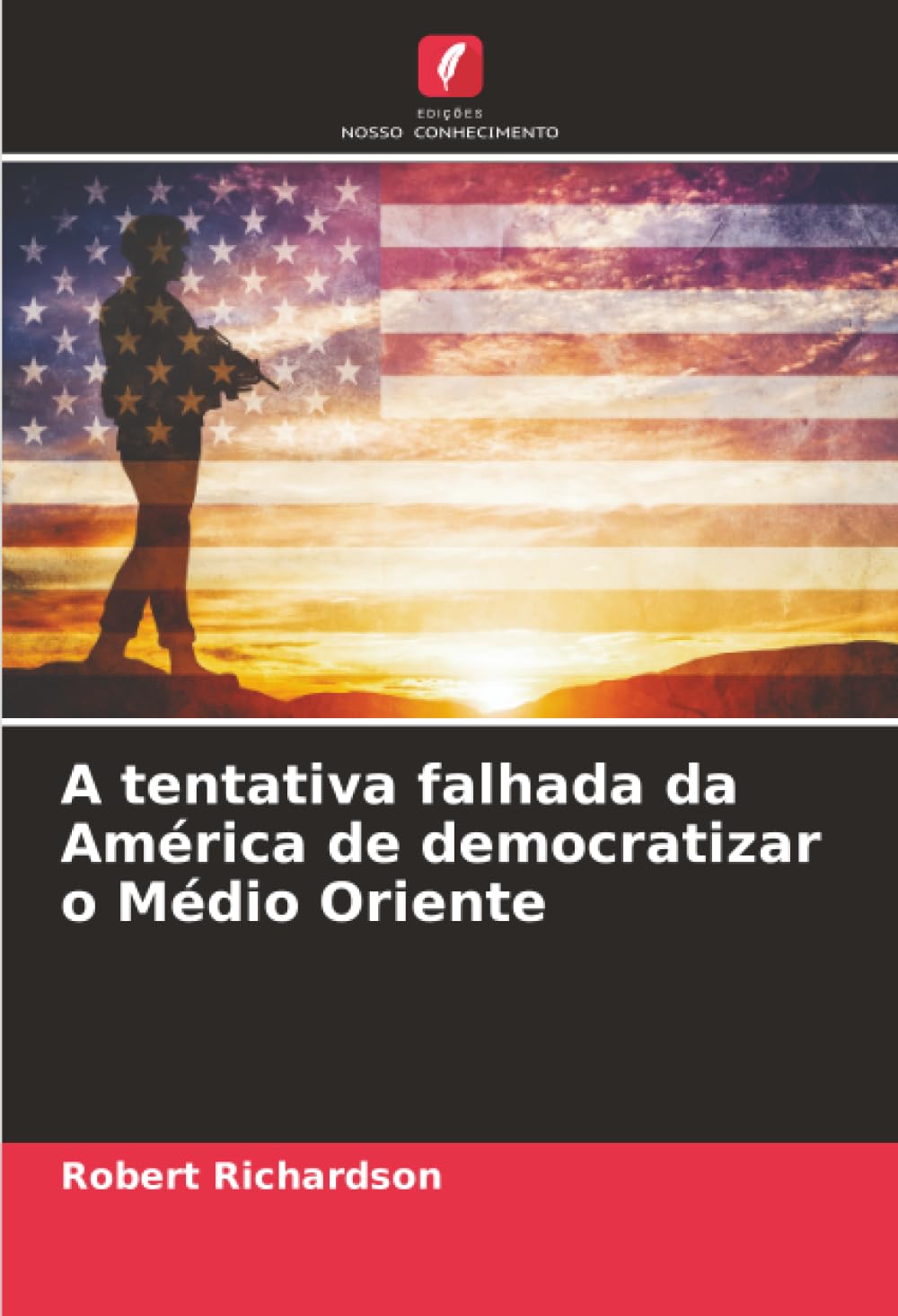A tentativa falhada da América de democratizar o Médio Oriente