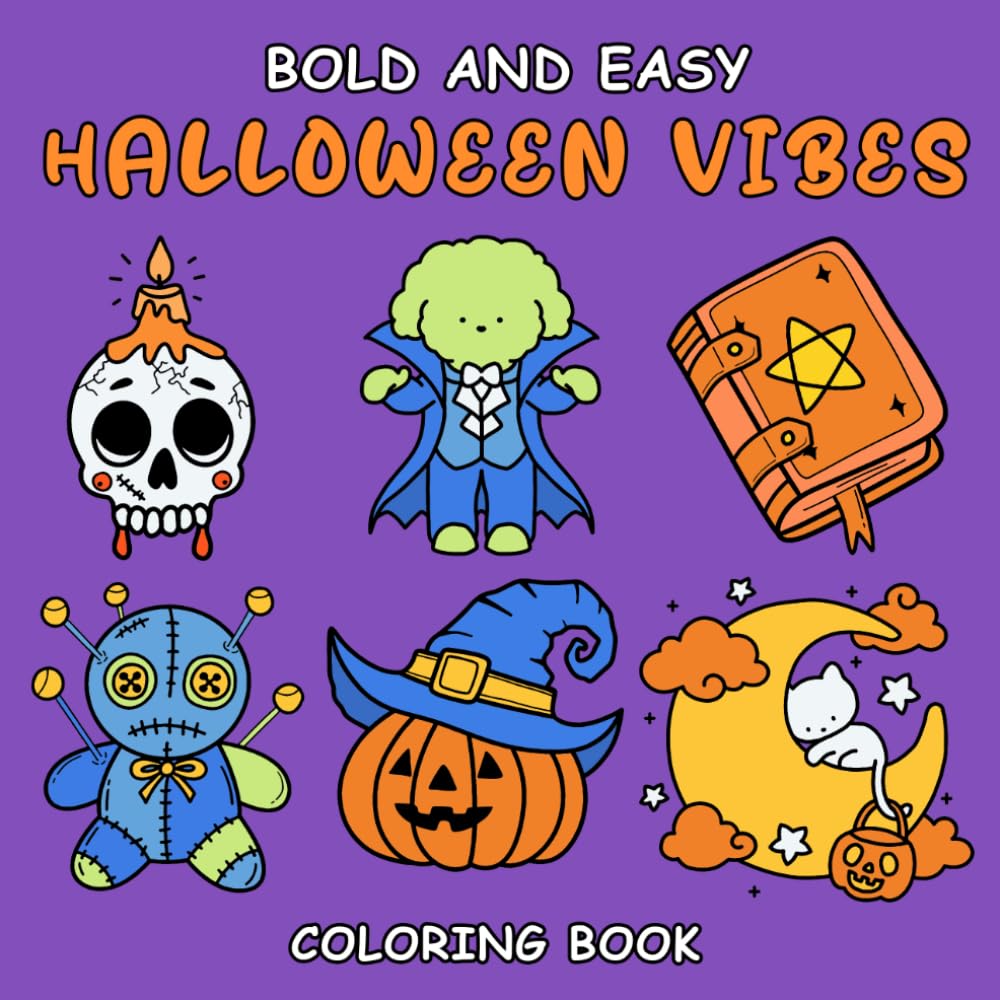 Halloween Vibes Bold & Easy Coloring Book: Simple Spooky Coloring Pages with Large Easy Designs, Cozy Pumpkins, Cute Creepy Characters, and Relaxing Fun