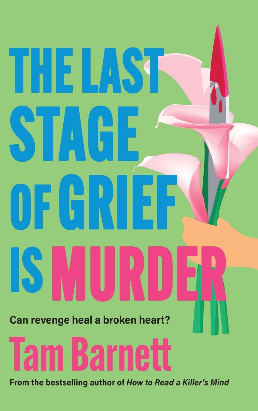 The Last Stage of Grief is Murder: A BRAND NEW addictive dark thriller about love, obsession and revenge