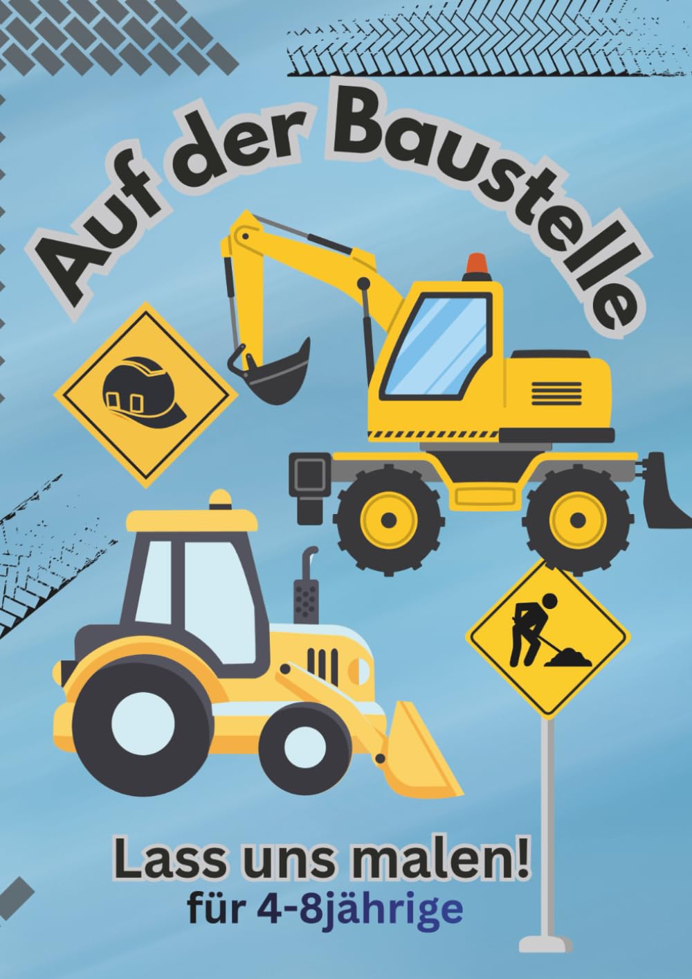 Auf der Baustelle: LKW, Traktor, Bagger, Mischwagen, Hubschrauber warten bunt zu werden